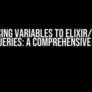 Passing Variables to Elixir/Ecto Subqueries: A Comprehensive Guide