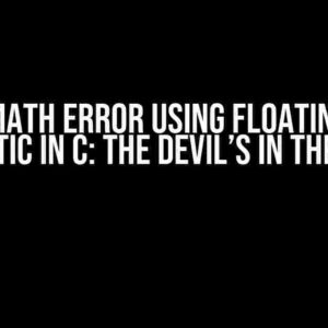 Weird Math Error Using Floating Point Arithmetic in C: The Devil’s in the Details